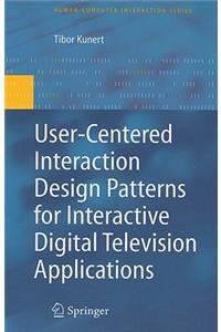User-Centered Interaction Design Patterns for Interactive Digital Television Applications