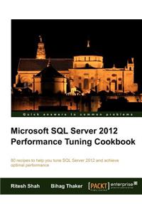 Microsoft SQL Server 2012 Performance Tuning Cookbook