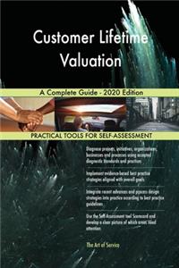Customer Lifetime Valuation A Complete Guide - 2020 Edition