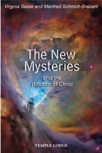 The New Mysteries and the Wisdom of Christ: And the Wisdom of Christ