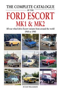 The Complete Catalogue of the Ford Escort MK1 & MK2