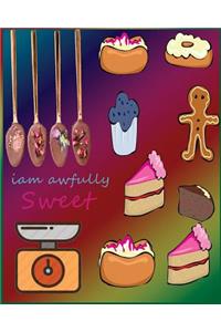 I am awfully sweet ( Blank recipe notebook )