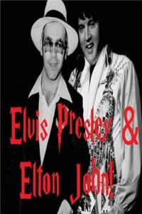 Elton John & Elvis Presley!