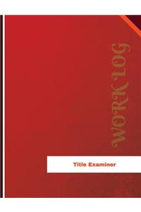 Title Examiner Work Log