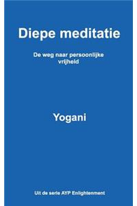 Diepe meditatie - De weg naar persoonlijke vrijheid