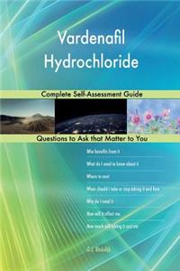 Vardenafil Hydrochloride; Complete Self-Assessment Guide