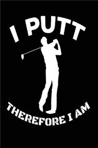 I Putt Therefore I Am