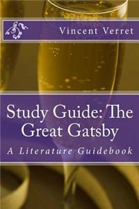 Study Guide: The Great Gatsby: A Literature Guidebook