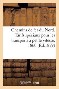 Chemins de Fer Du Nord. Tarifs Spéciaux Pour Les Transports À Petite Vitesse, 1860