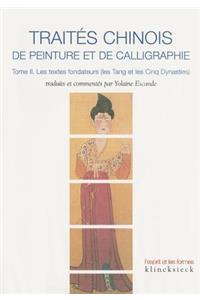 Traites Chinois de Peinture Et de Calligraphie. Tome 2