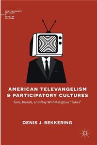 American Televangelism and Participatory Cultures