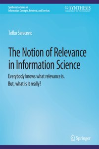 The Notion of Relevance in Information Science