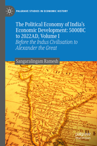 Political Economy of India's Economic Development: 5000bc to 2022ad, Volume I