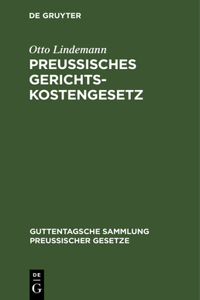 Preussisches Gerichtskostengesetz: (Neueste Fassung)