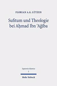 Sufitum Und Theologie Bei Ahmad Ibn 'Agiba