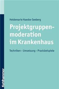 Projektgruppenmoderation Im Krankenhaus