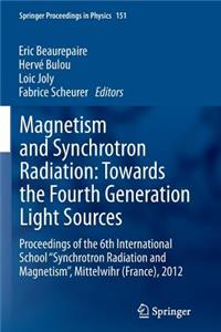 Magnetism and Synchrotron Radiation: Towards the Fourth Generation Light Sources