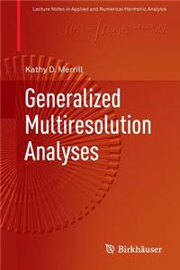 Generalized Multiresolution Analyses