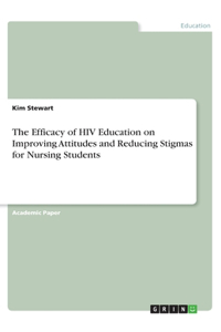 Efficacy of HIV Education on Improving Attitudes and Reducing Stigmas for Nursing Students