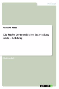 Stufen der moralischen Entwicklung nach L. Kohlberg