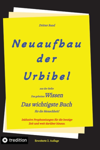 2. Auflage 3. Band Neuaufbau der Urbibel