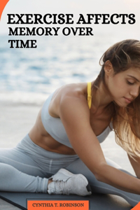Exercise Affects Memory Over Time