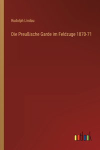 Preußische Garde im Feldzuge 1870-71