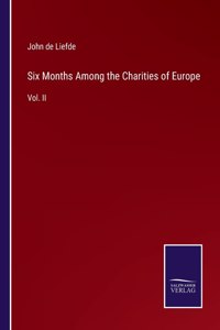 Six Months Among the Charities of Europe