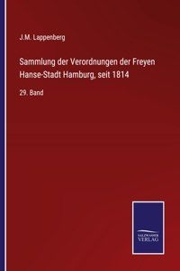 Sammlung der Verordnungen der Freyen Hanse-Stadt Hamburg, seit 1814