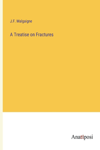 Treatise on Fractures