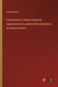 Contribution à l'étude clinique et expérimentale du phénomène respiratoire de Cheyne-Stokes