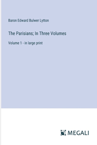 Parisians; In Three Volumes