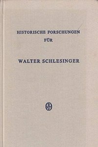 Historische Forschungen Feur Walter Schlesinger