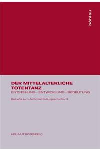 Der Mittelalterliche Totentanz: Entstehung - Entwicklung - Bedeutung