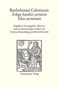 Ecloga Bucolici Carminis. Silva Carminum