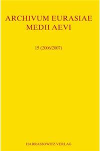 Archivum Eurasiae Medii Aevi 15 (2006/2007)