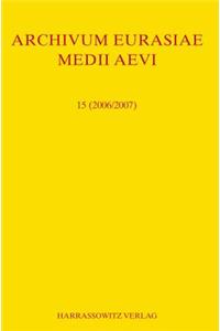 Archivum Eurasiae Medii Aevi 15 (2006/2007)