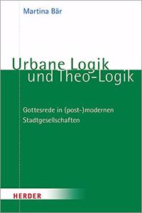 Urbane Logik Und Theo-Logik