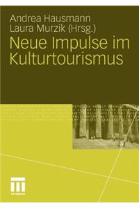 Neue Impulse im Kulturtourismus