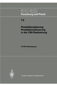 Produktionsplanung, Produktionssteuerung in Der CIM-Realisierung: 18. Ipa-Arbeitstagung, 22. Und 23. April 1986 in Stuttgart