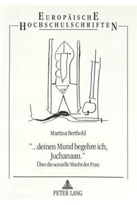«... Deinen Mund Begehre Ich, Jochanaan.»
