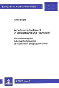 Arbeitssicherheitsrecht in Deutschland und Frankreich
