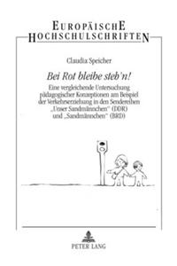 Bei Rot Bleibe Steh´n!