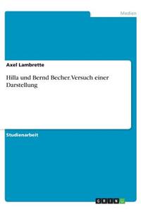 Hilla und Bernd Becher. Versuch einer Darstellung