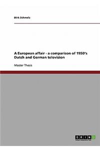 European affair - a comparison of 1950's Dutch and German television