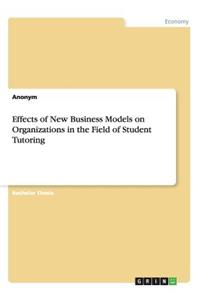 Effects of New Business Models on Organizations in the Field of Student Tutoring