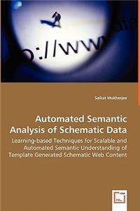 Automated Semantic Analysis of Schematic Data - Learning-based Techniques for Scalable and Automated Semantic Understanding of Template Generated Schematic Web Content