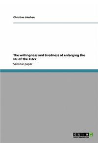 willingness and tiredness of enlarging the EU of the EU27