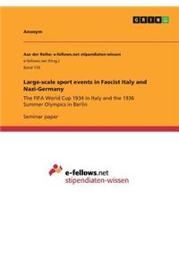 Large-scale sport events in Fascist Italy and Nazi-Germany