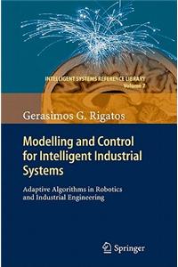 Modelling and Control for Intelligent Industrial Systems